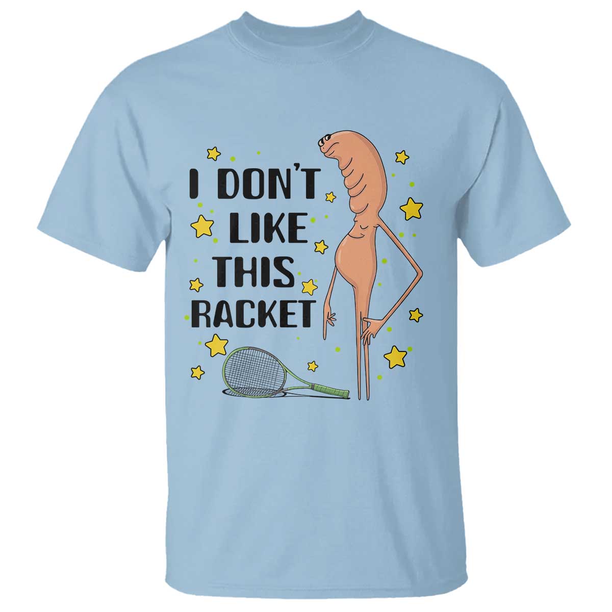 Funny Marcus The Worm Tennis Lover T Shirt I Do Not Like This Racket - Wonder Print Shop