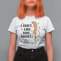 Funny Marcus The Worm Tennis Lover T Shirt For Women I Do Not Like This Racket - Wonder Print Shop