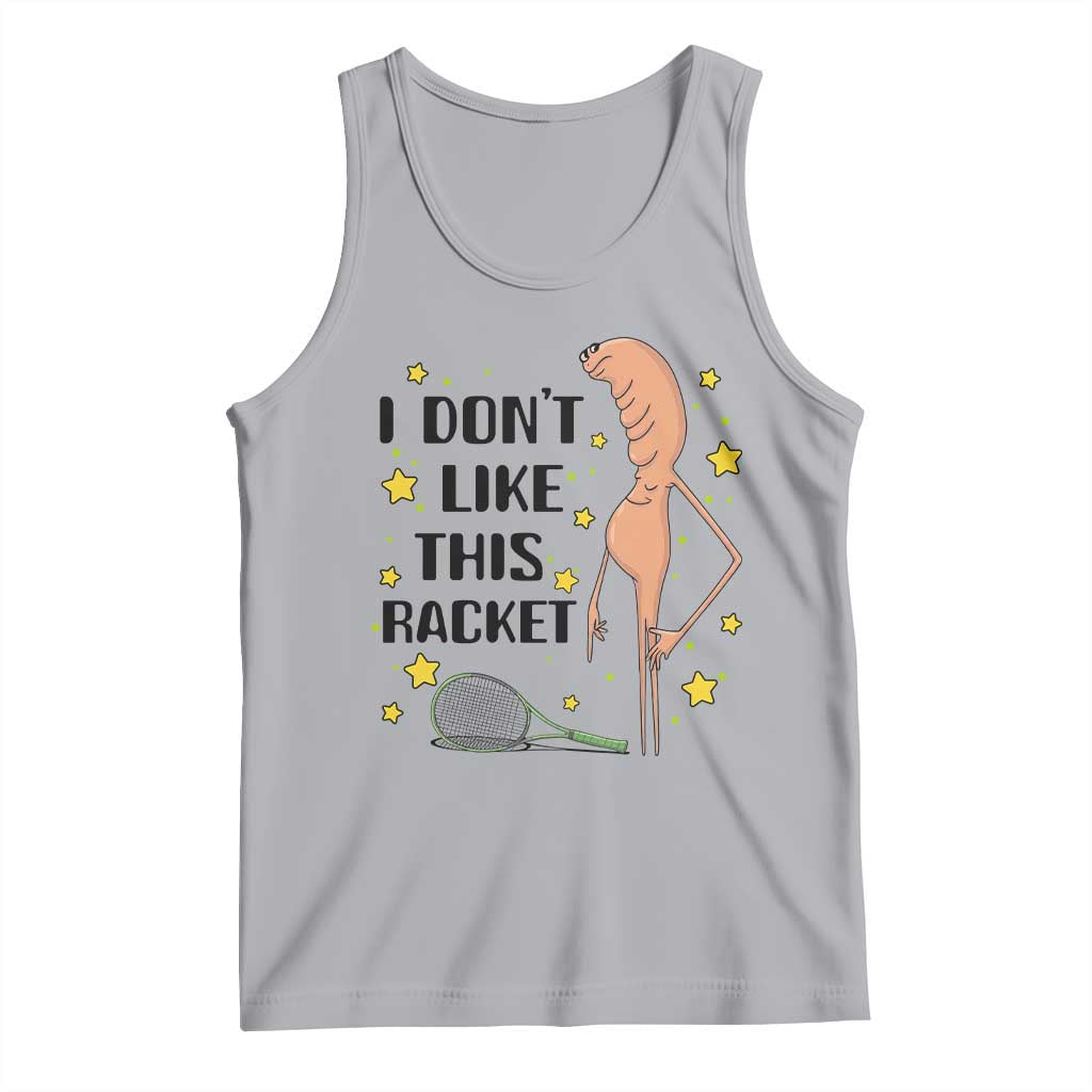Funny Marcus The Worm Tennis Lover Tank Top I Do Not Like This Racket - Wonder Print Shop
