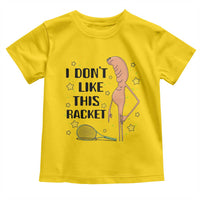 Funny Marcus The Worm Tennis Lover Toddler T Shirt I Do Not Like This Racket - Wonder Print Shop