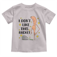 Funny Marcus The Worm Tennis Lover Toddler T Shirt I Do Not Like This Racket - Wonder Print Shop