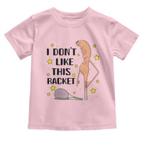 Funny Marcus The Worm Tennis Lover Toddler T Shirt I Do Not Like This Racket - Wonder Print Shop