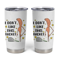 Funny Marcus The Worm Tennis Lover Tumbler Cup I Do Not Like This Racket - Wonder Print Shop