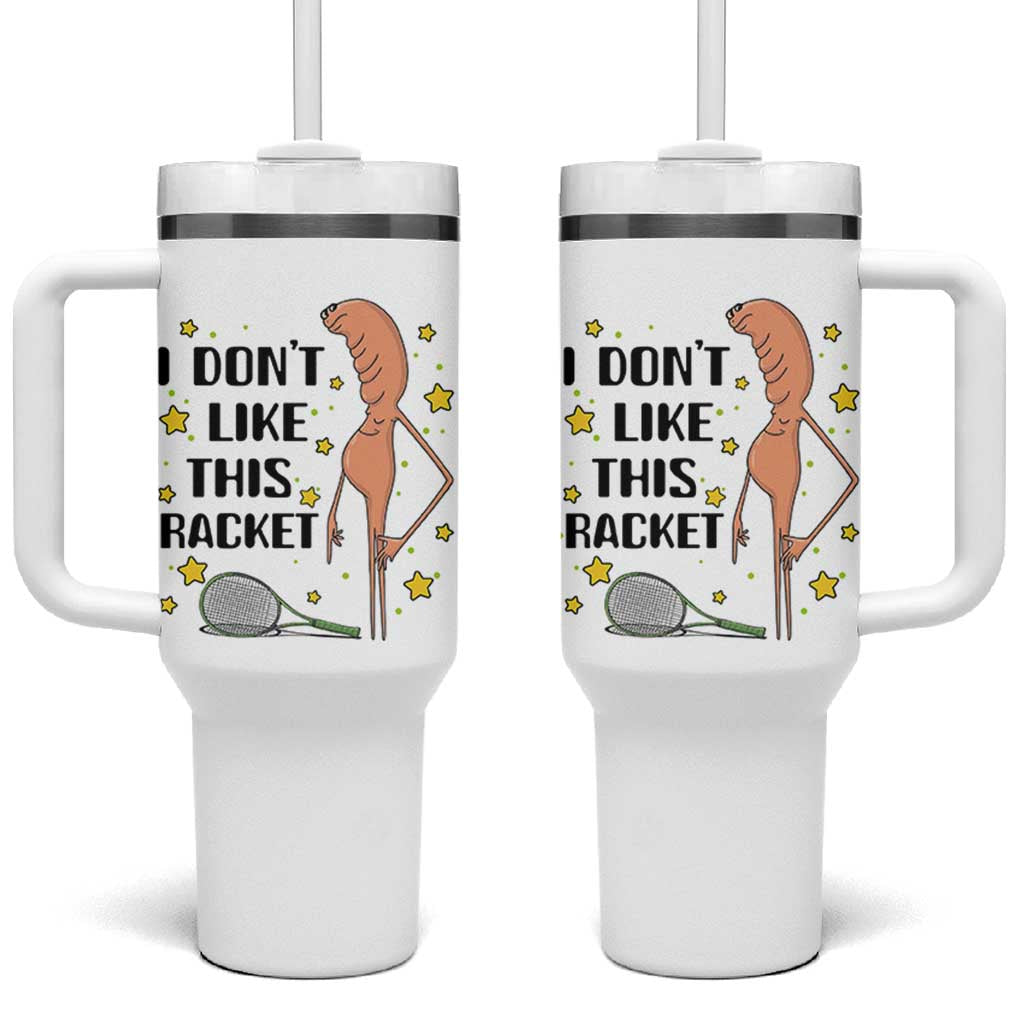 Funny Marcus The Worm Tennis Lover Tumbler With Handle I Do Not Like This Racket - Wonder Print Shop