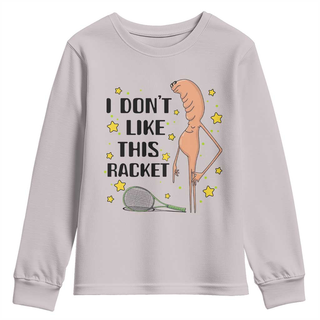 Funny Marcus The Worm Tennis Lover Youth Sweatshirt I Do Not Like This Racket - Wonder Print Shop