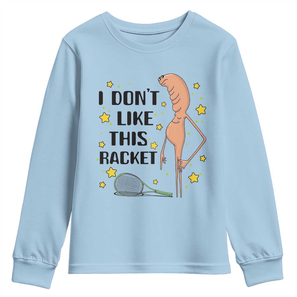 Funny Marcus The Worm Tennis Lover Youth Sweatshirt I Do Not Like This Racket - Wonder Print Shop