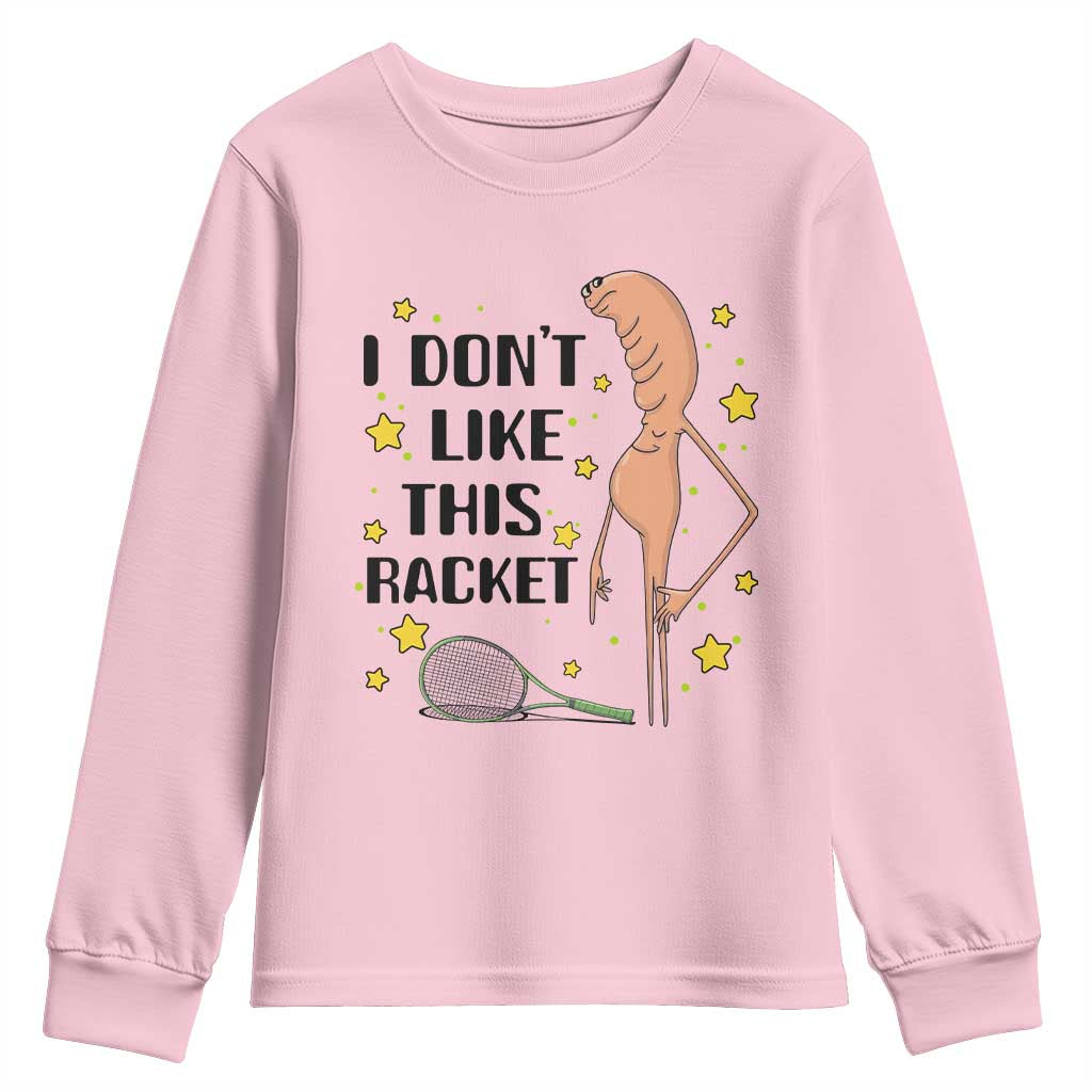Funny Marcus The Worm Tennis Lover Youth Sweatshirt I Do Not Like This Racket - Wonder Print Shop