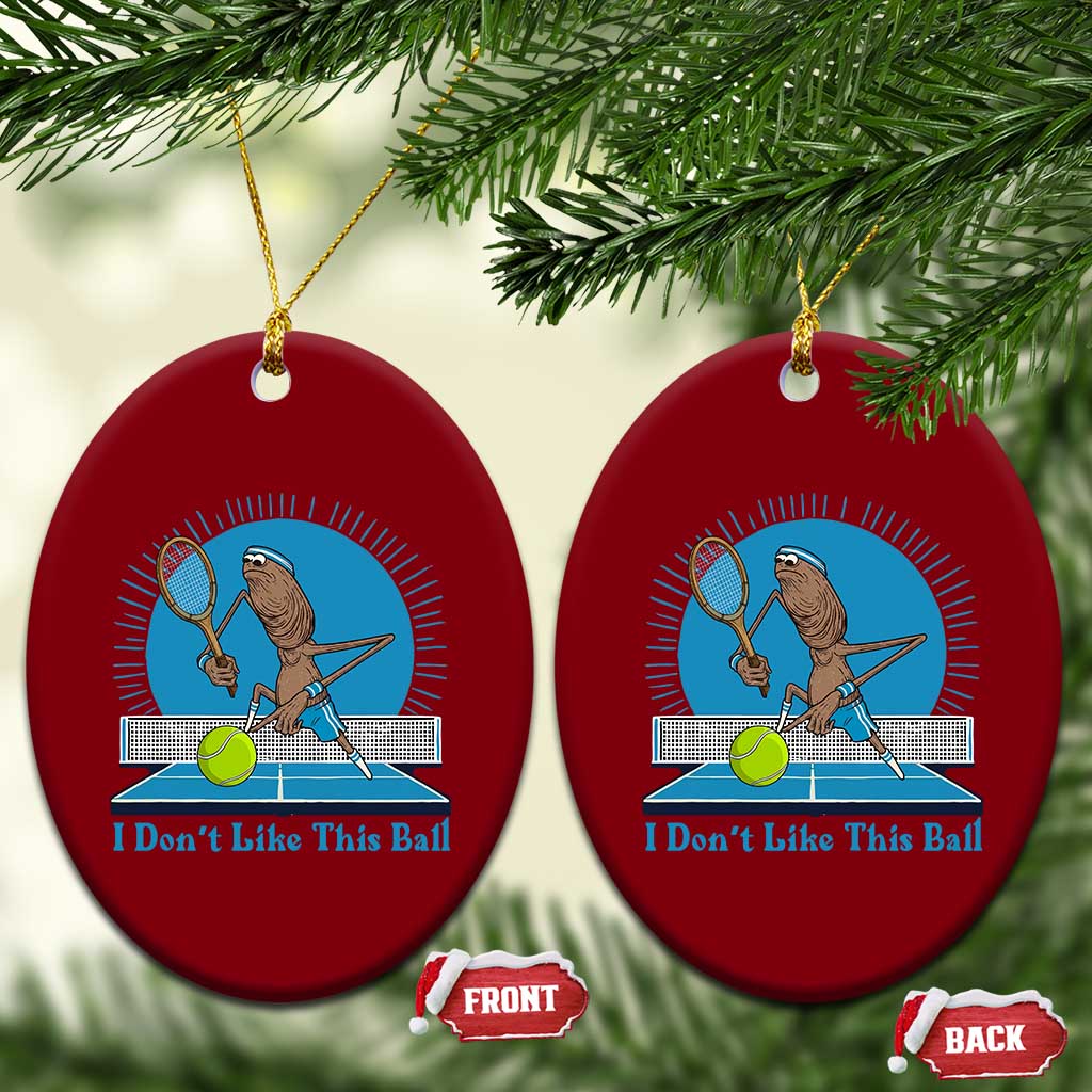 I Do Not Like This Ball Ceramic Ornament Funny Marcus The Worm Tennis Meme - Wonder Print Shop