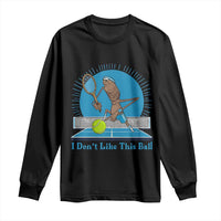I Do Not Like This Ball Long Sleeve Shirt Funny Marcus The Worm Tennis Meme - Wonder Print Shop