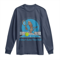 I Do Not Like This Ball Long Sleeve Shirt Funny Marcus The Worm Tennis Meme - Wonder Print Shop