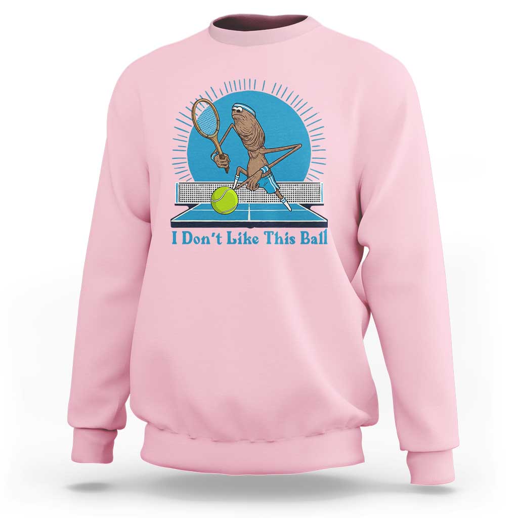 I Do Not Like This Ball Sweatshirt Funny Marcus The Worm Tennis Meme - Wonder Print Shop