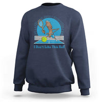 I Do Not Like This Ball Sweatshirt Funny Marcus The Worm Tennis Meme - Wonder Print Shop