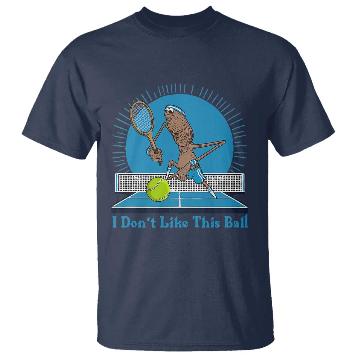 I Do Not Like This Ball T Shirt Funny Marcus The Worm Tennis Meme - Wonder Print Shop
