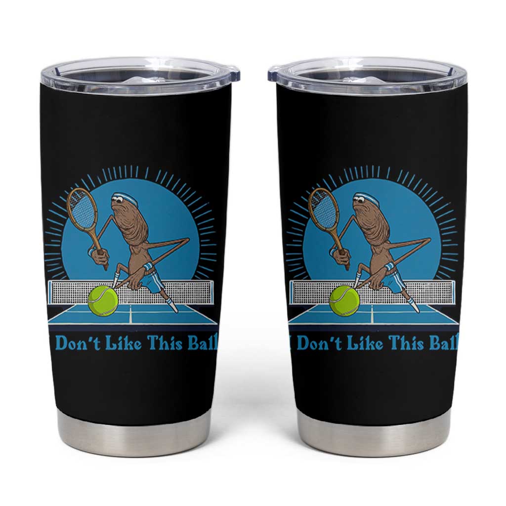 I Do Not Like This Ball Tumbler Cup Funny Marcus The Worm Tennis Meme - Wonder Print Shop
