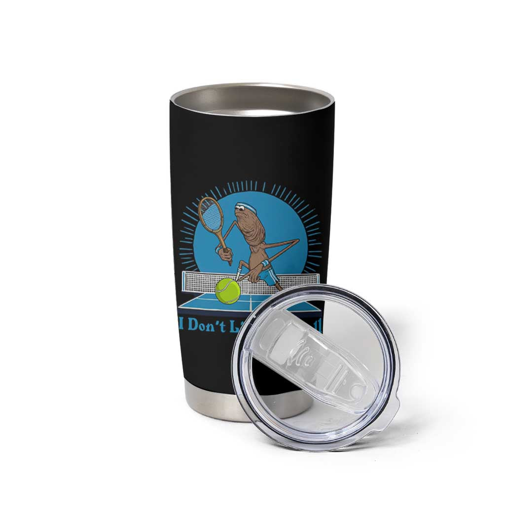 I Do Not Like This Ball Tumbler Cup Funny Marcus The Worm Tennis Meme - Wonder Print Shop