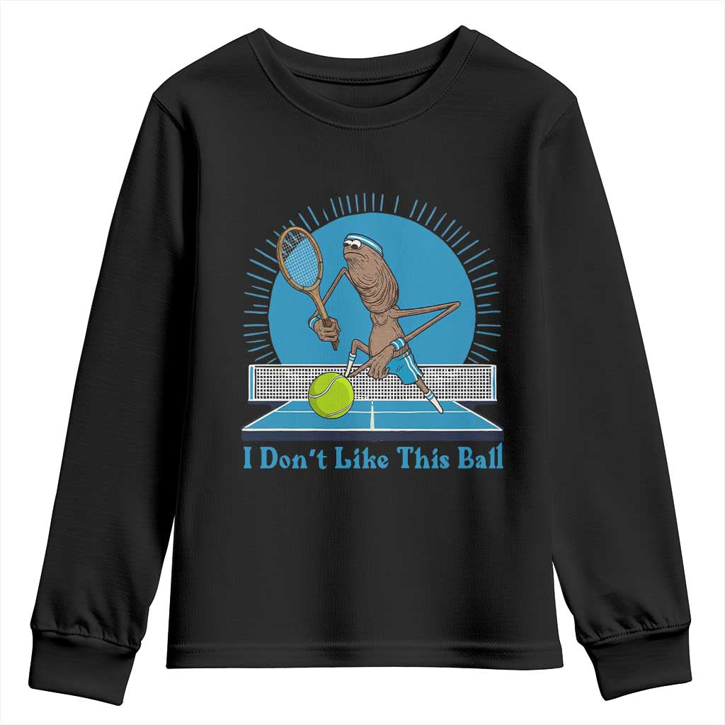 I Do Not Like This Ball Youth Sweatshirt Funny Marcus The Worm Tennis Meme - Wonder Print Shop