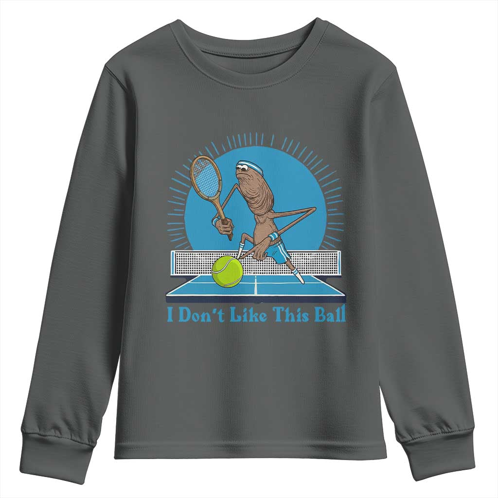 I Do Not Like This Ball Youth Sweatshirt Funny Marcus The Worm Tennis Meme - Wonder Print Shop