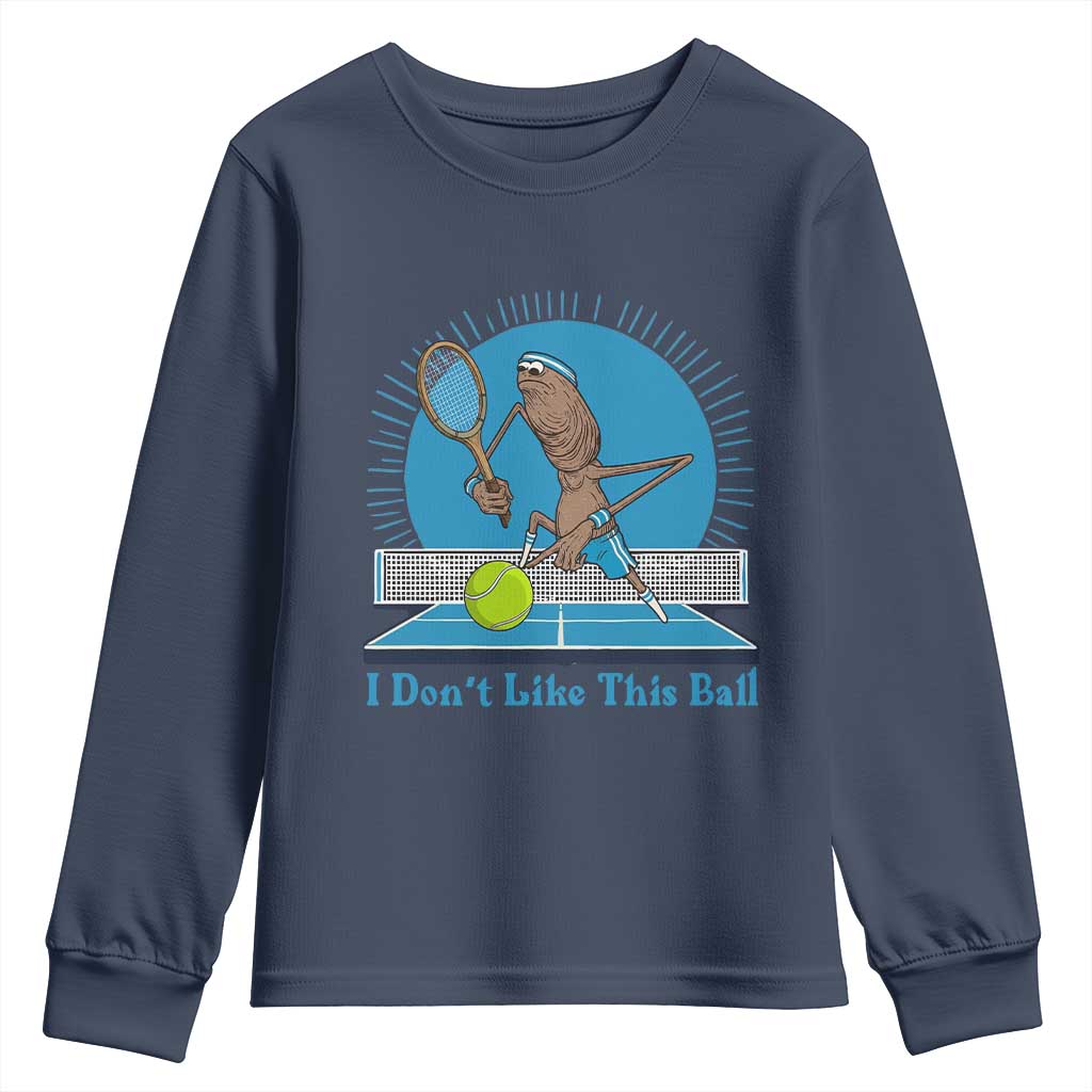 I Do Not Like This Ball Youth Sweatshirt Funny Marcus The Worm Tennis Meme - Wonder Print Shop