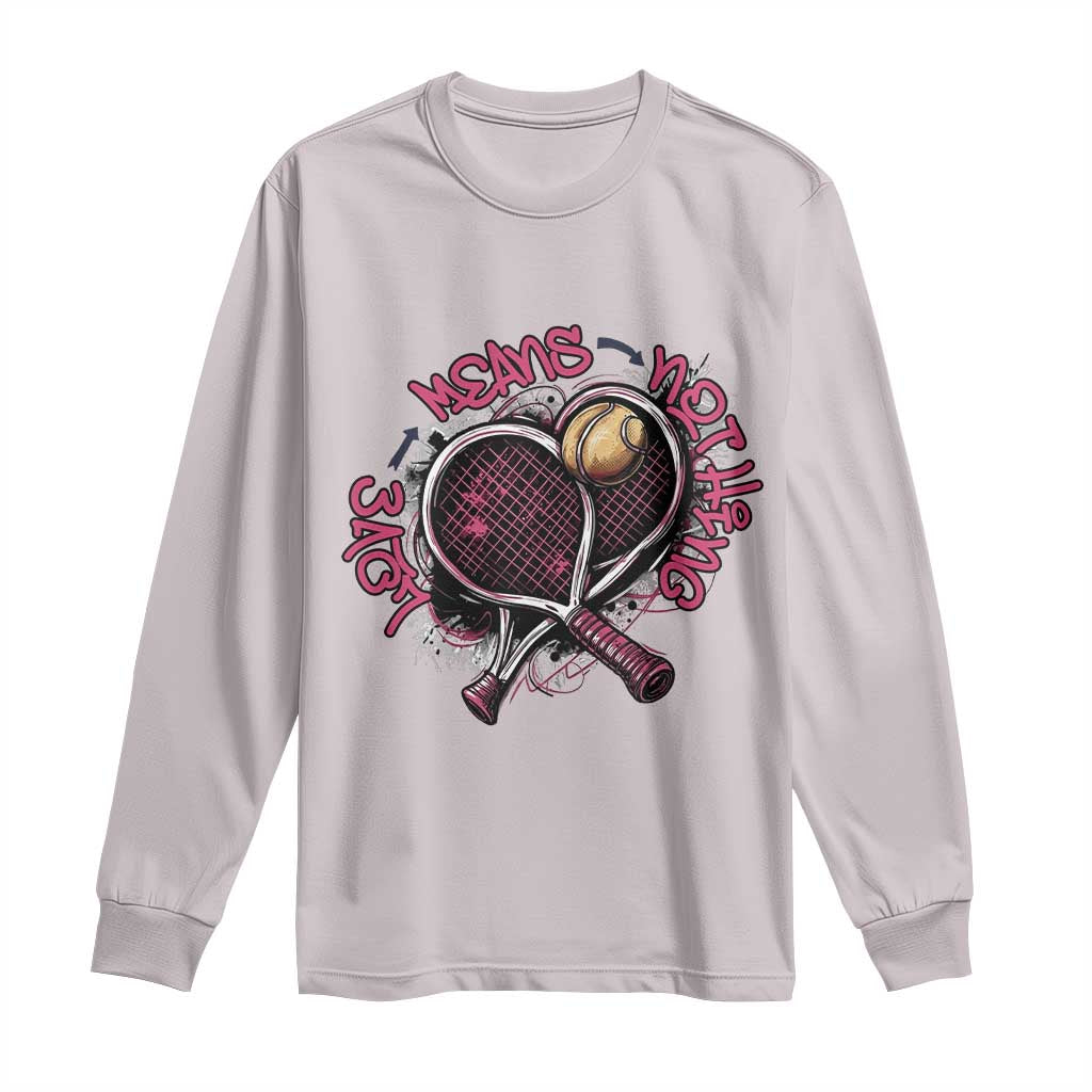 Love Means Nothing Long Sleeve Shirt Tennis Lovers - Wonder Print Shop