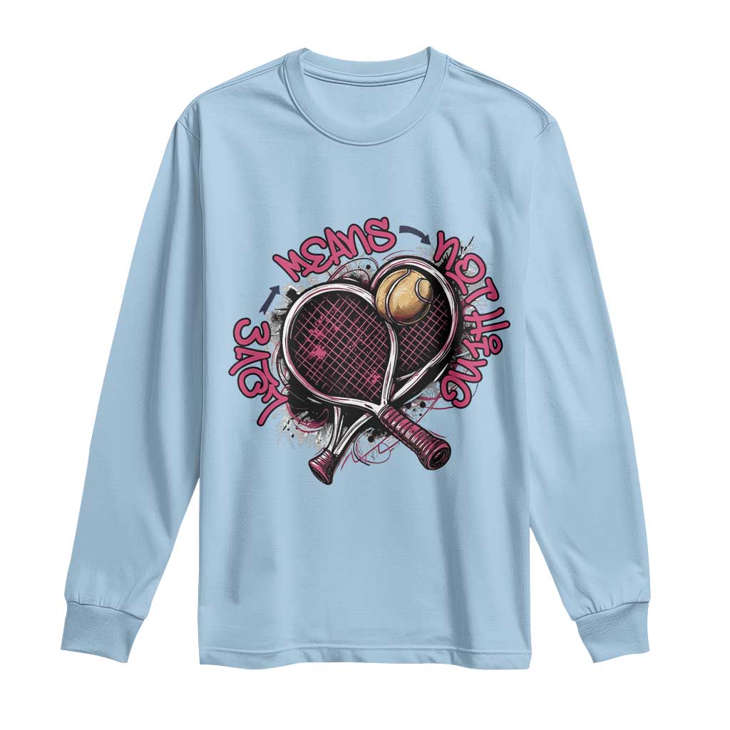 Love Means Nothing Long Sleeve Shirt Tennis Lovers - Wonder Print Shop