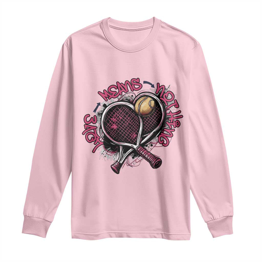 Love Means Nothing Long Sleeve Shirt Tennis Lovers - Wonder Print Shop