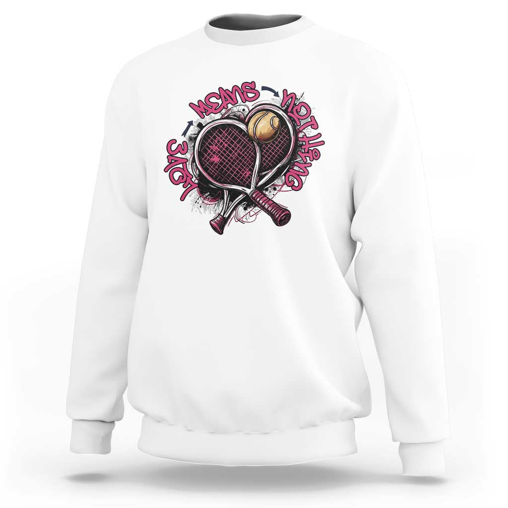 Love Means Nothing Sweatshirt Tennis Lovers - Wonder Print Shop