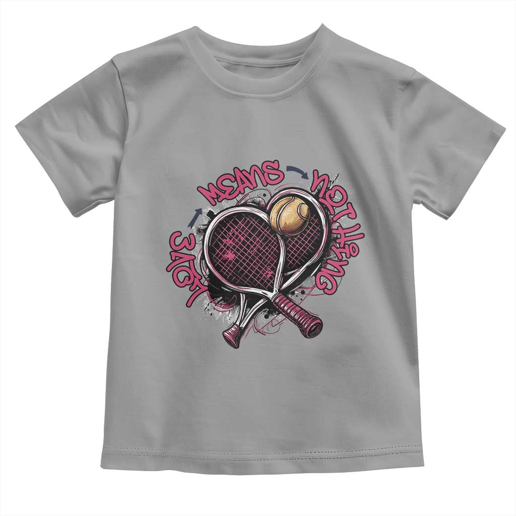Love Means Nothing Toddler T Shirt Tennis Lovers - Wonder Print Shop