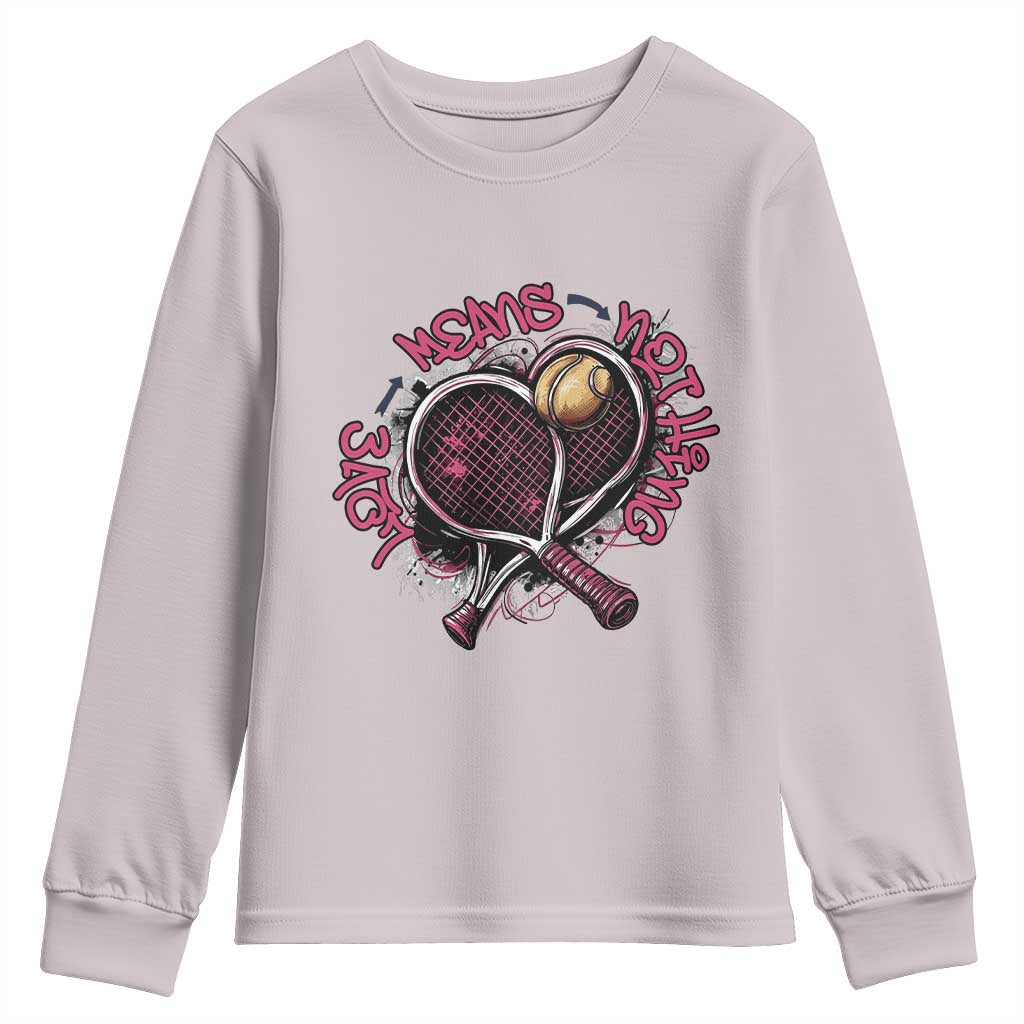 Love Means Nothing Youth Sweatshirt Tennis Lovers - Wonder Print Shop