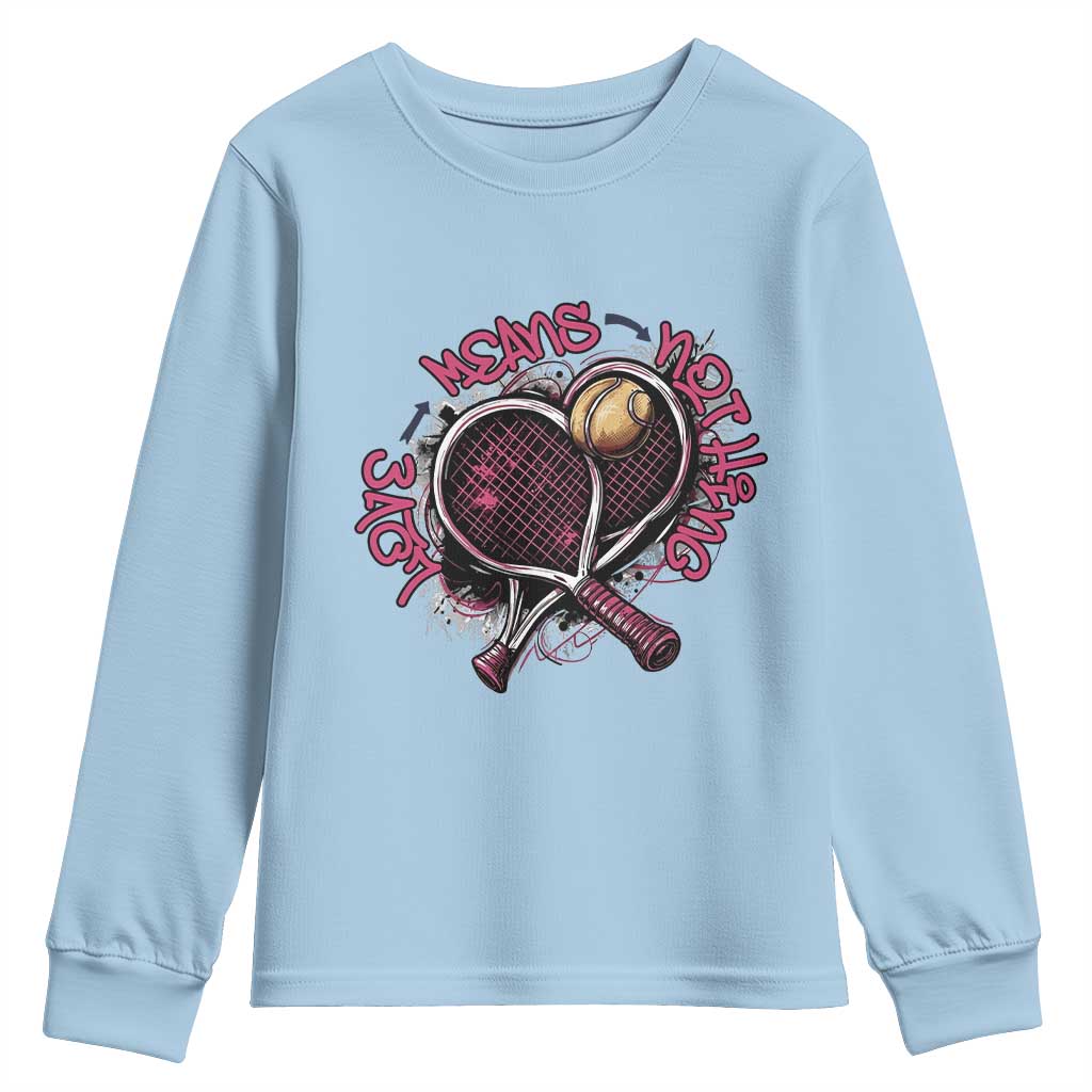 Love Means Nothing Youth Sweatshirt Tennis Lovers - Wonder Print Shop