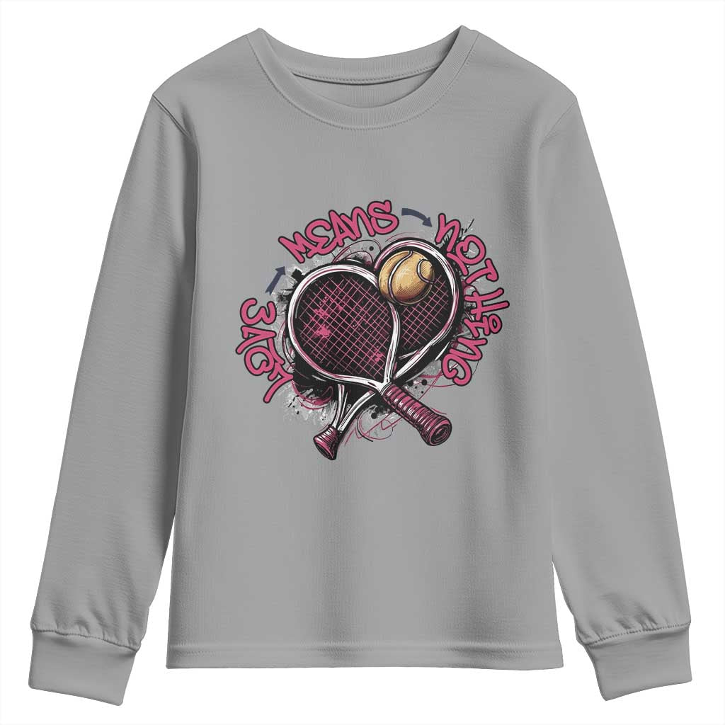 Love Means Nothing Youth Sweatshirt Tennis Lovers - Wonder Print Shop