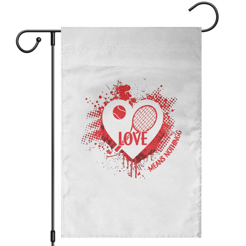 Love Means Nothing To A Tennis Player Garden Flag Valentines Day Gift - Wonder Print Shop