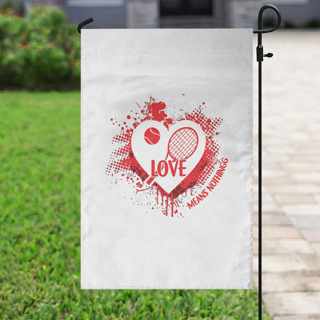 Love Means Nothing To A Tennis Player Garden Flag Valentines Day Gift - Wonder Print Shop