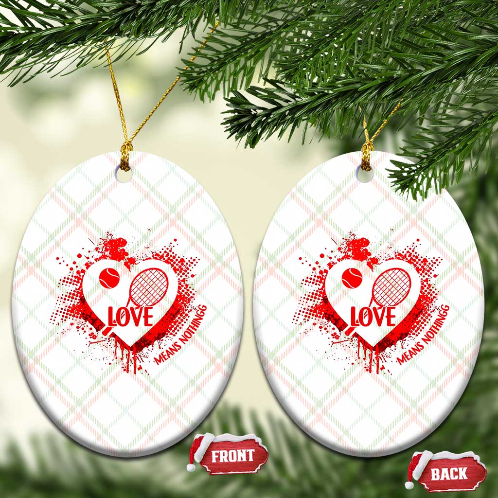 Love Means Nothing To A Tennis Player Ceramic Ornament Valentines Day Gift - Wonder Print Shop