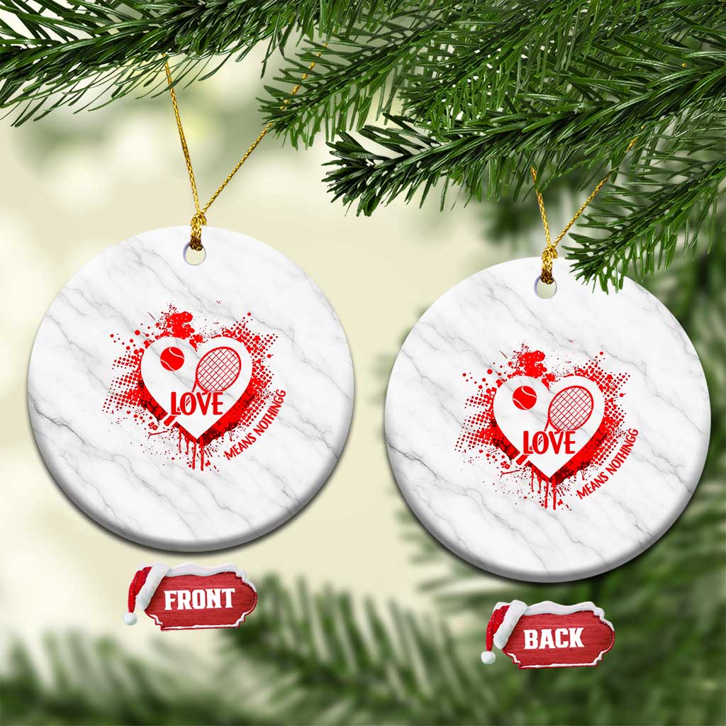 Love Means Nothing To A Tennis Player Ceramic Ornament Valentines Day Gift - Wonder Print Shop