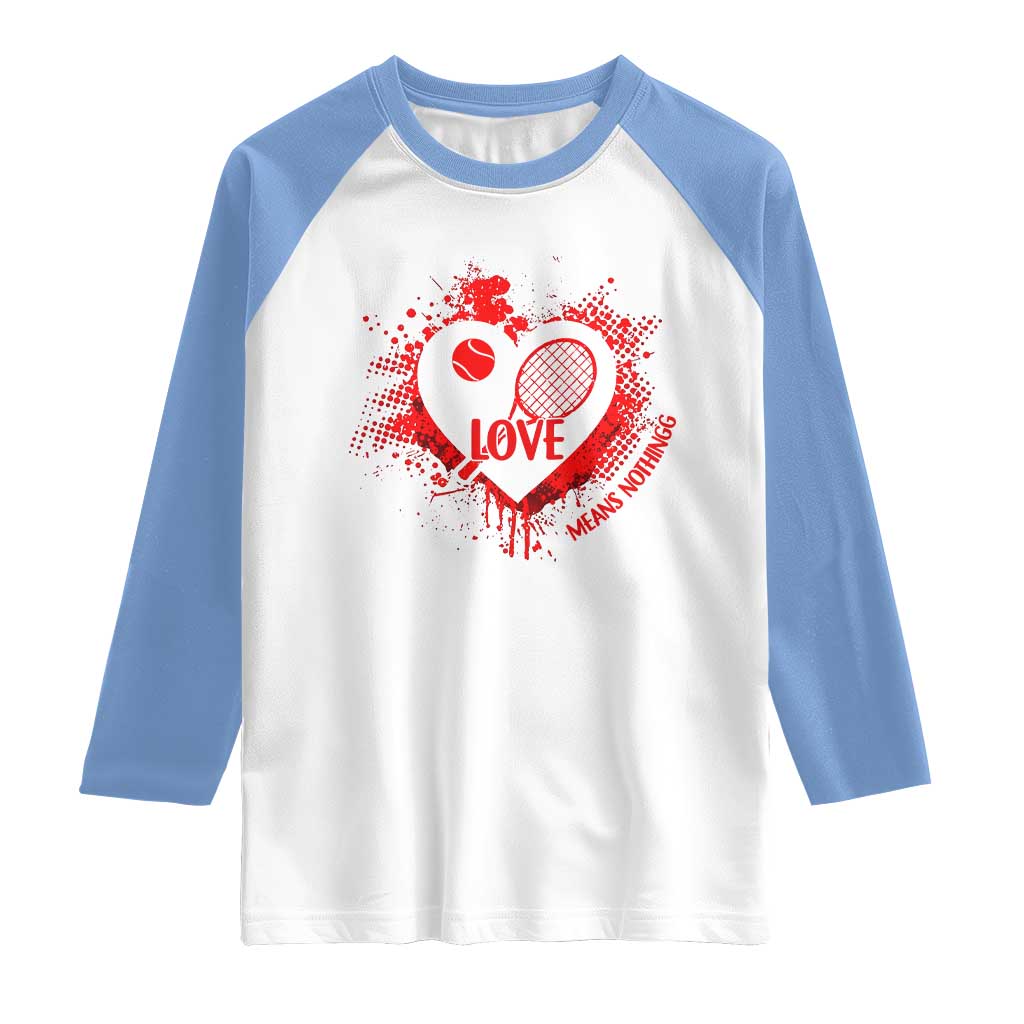 Love Means Nothing To A Tennis Player Raglan Shirt Valentines Day Gift - Wonder Print Shop
