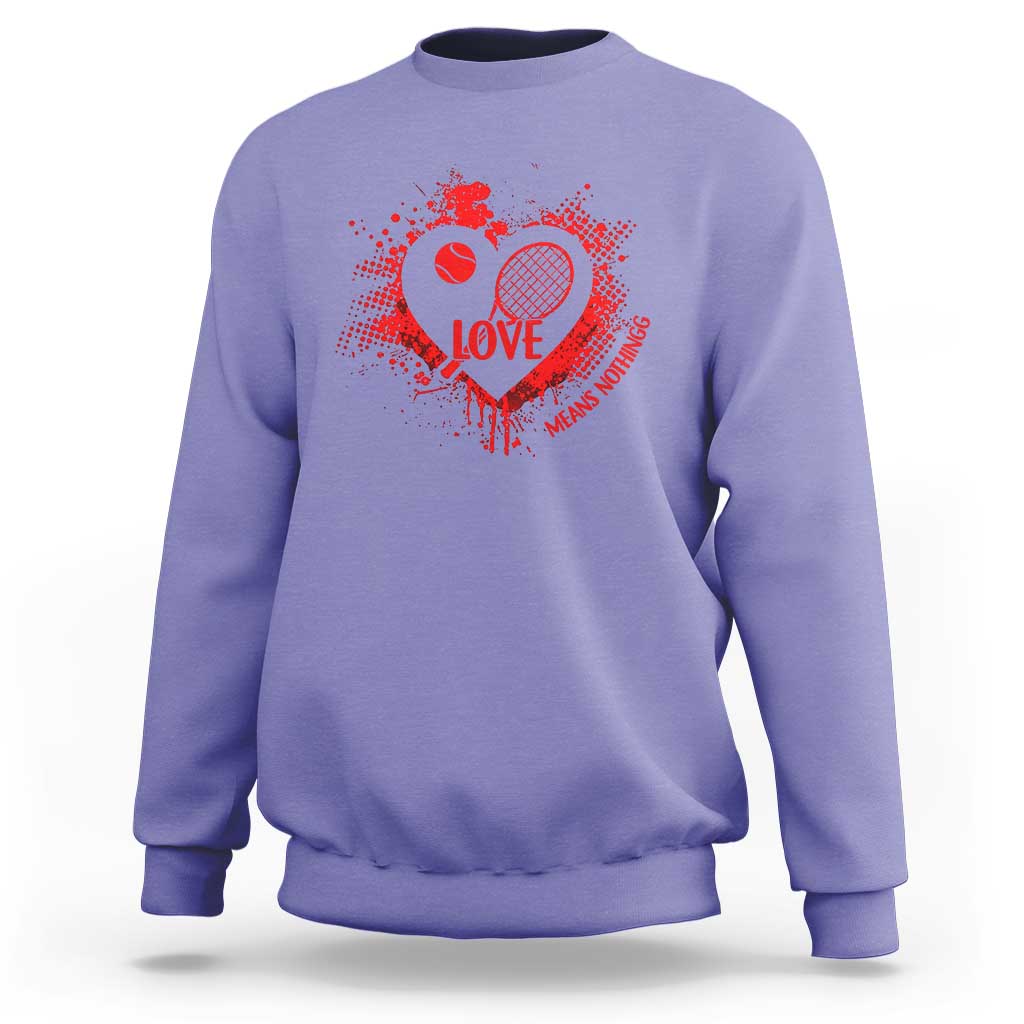 Love Means Nothing To A Tennis Player Sweatshirt Valentines Day Gift - Wonder Print Shop