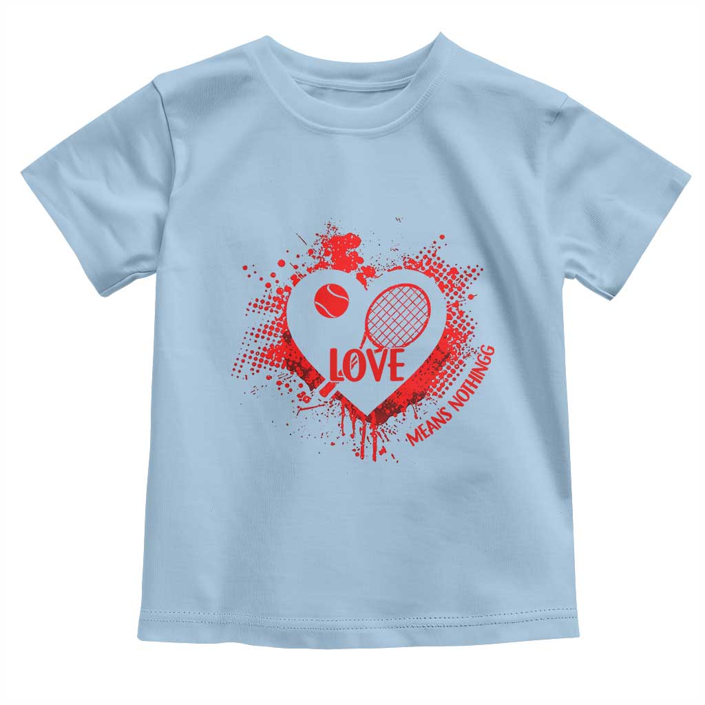 Love Means Nothing To A Tennis Player Toddler T Shirt Valentines Day Gift - Wonder Print Shop