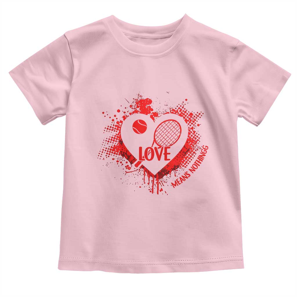Love Means Nothing To A Tennis Player Toddler T Shirt Valentines Day Gift - Wonder Print Shop