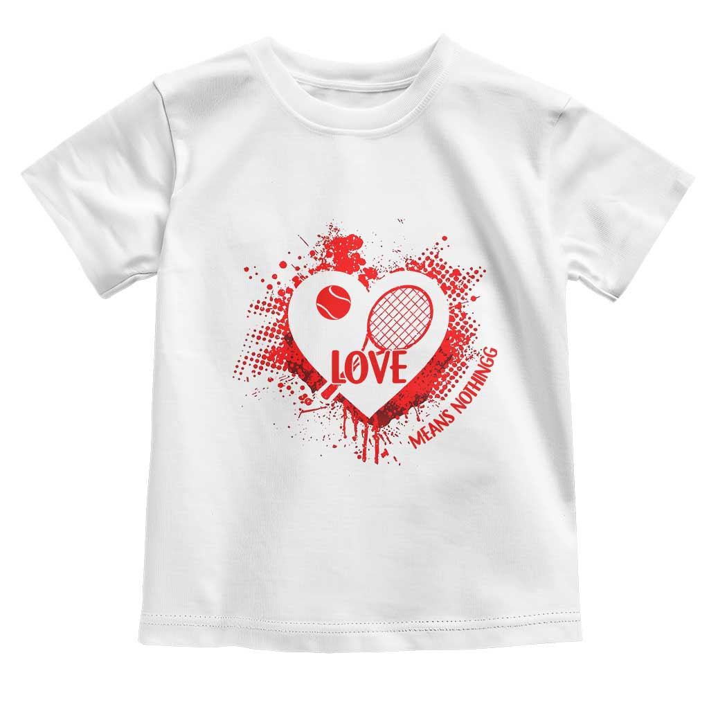 Love Means Nothing To A Tennis Player Toddler T Shirt Valentines Day Gift - Wonder Print Shop