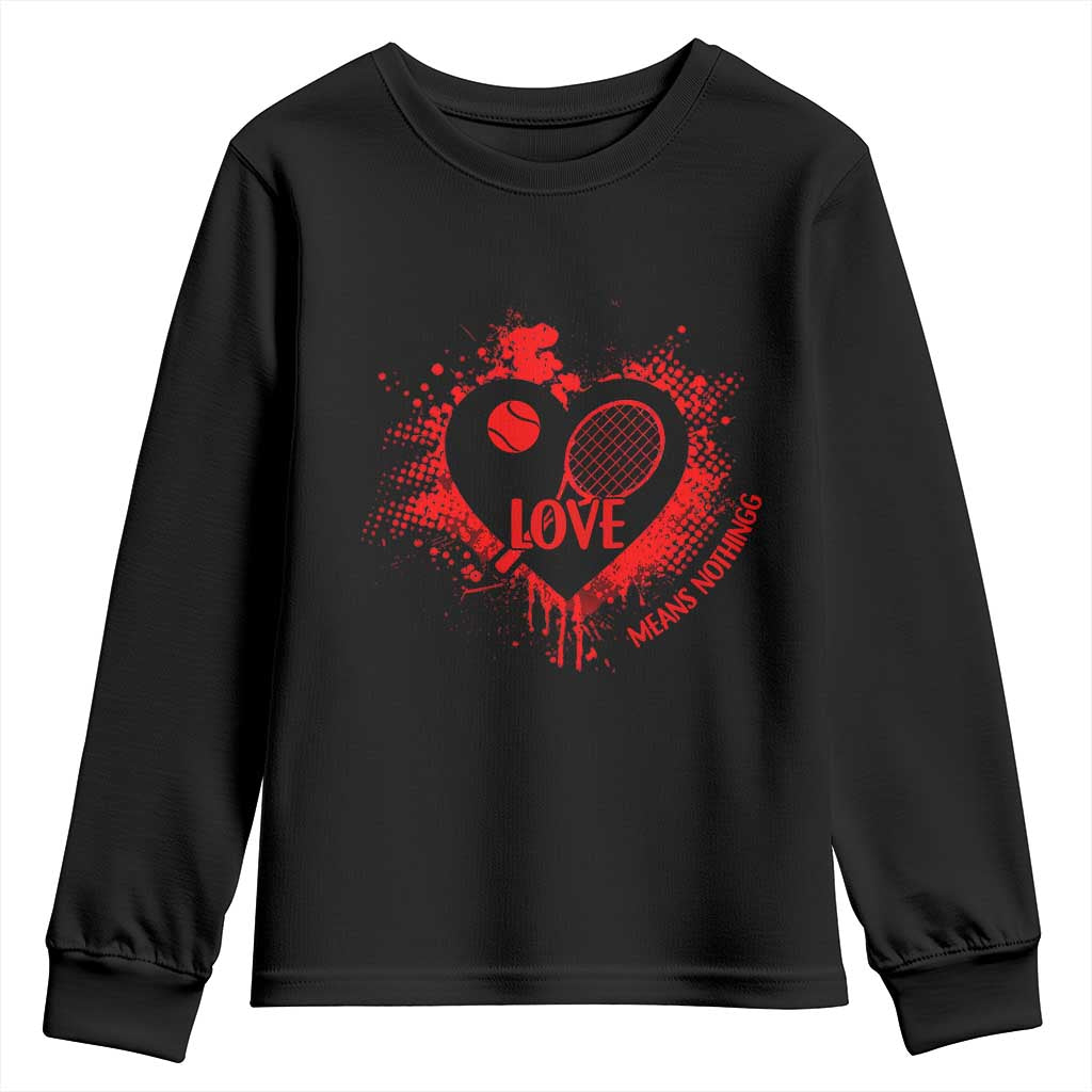 Love Means Nothing To A Tennis Player Youth Sweatshirt Valentines Day Gift - Wonder Print Shop