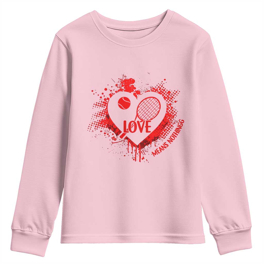 Love Means Nothing To A Tennis Player Youth Sweatshirt Valentines Day Gift - Wonder Print Shop