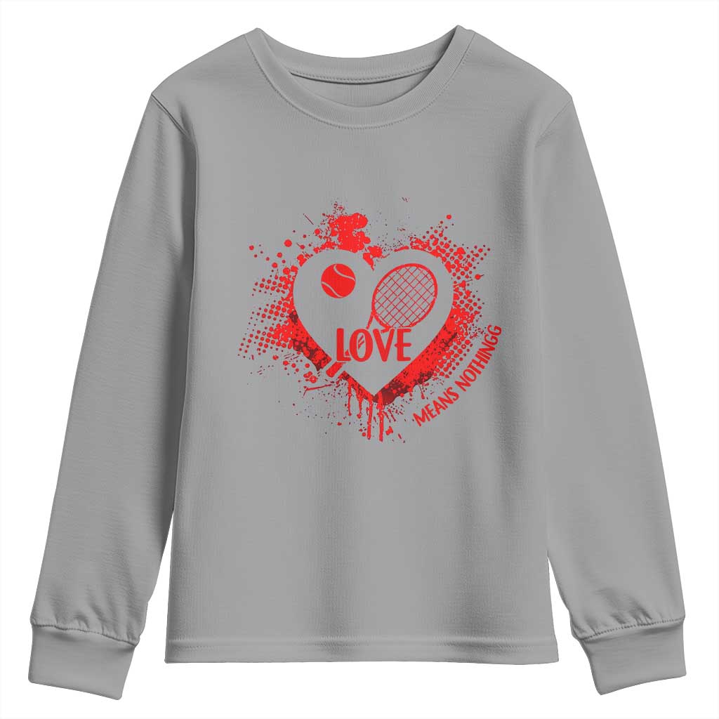 Love Means Nothing To A Tennis Player Youth Sweatshirt Valentines Day Gift - Wonder Print Shop