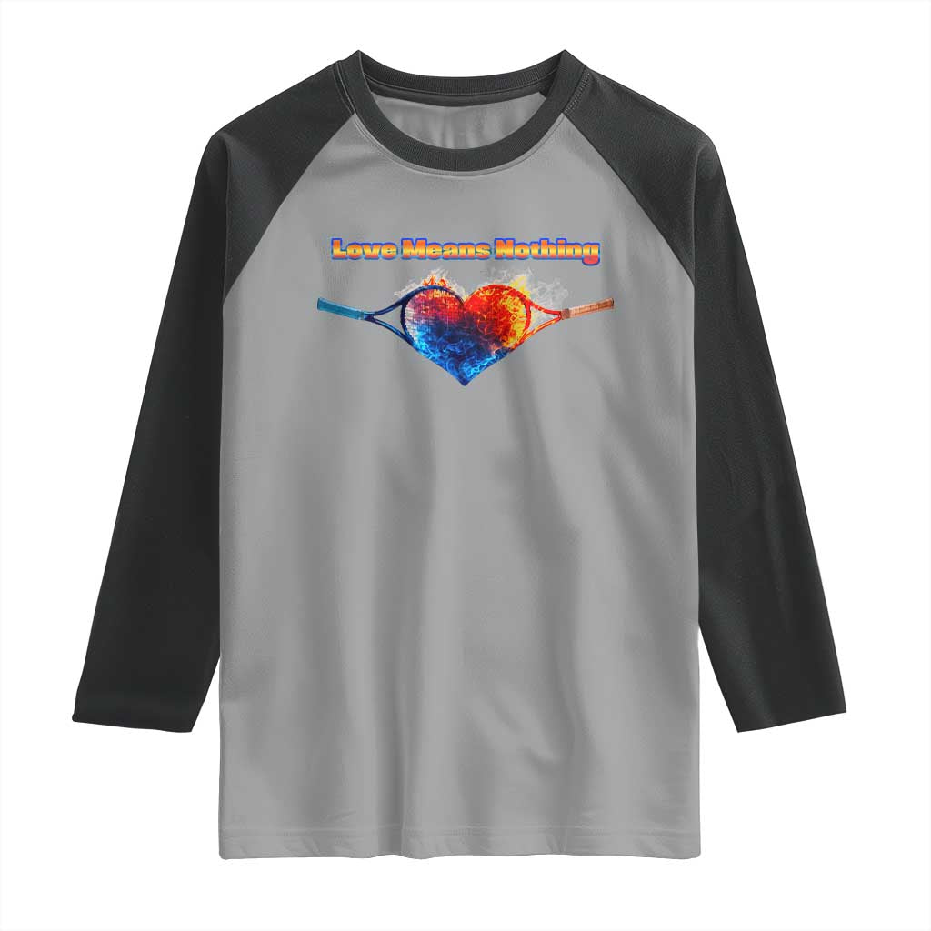 Love Means Nothing Raglan Shirt Valentines Day Gift - Wonder Print Shop
