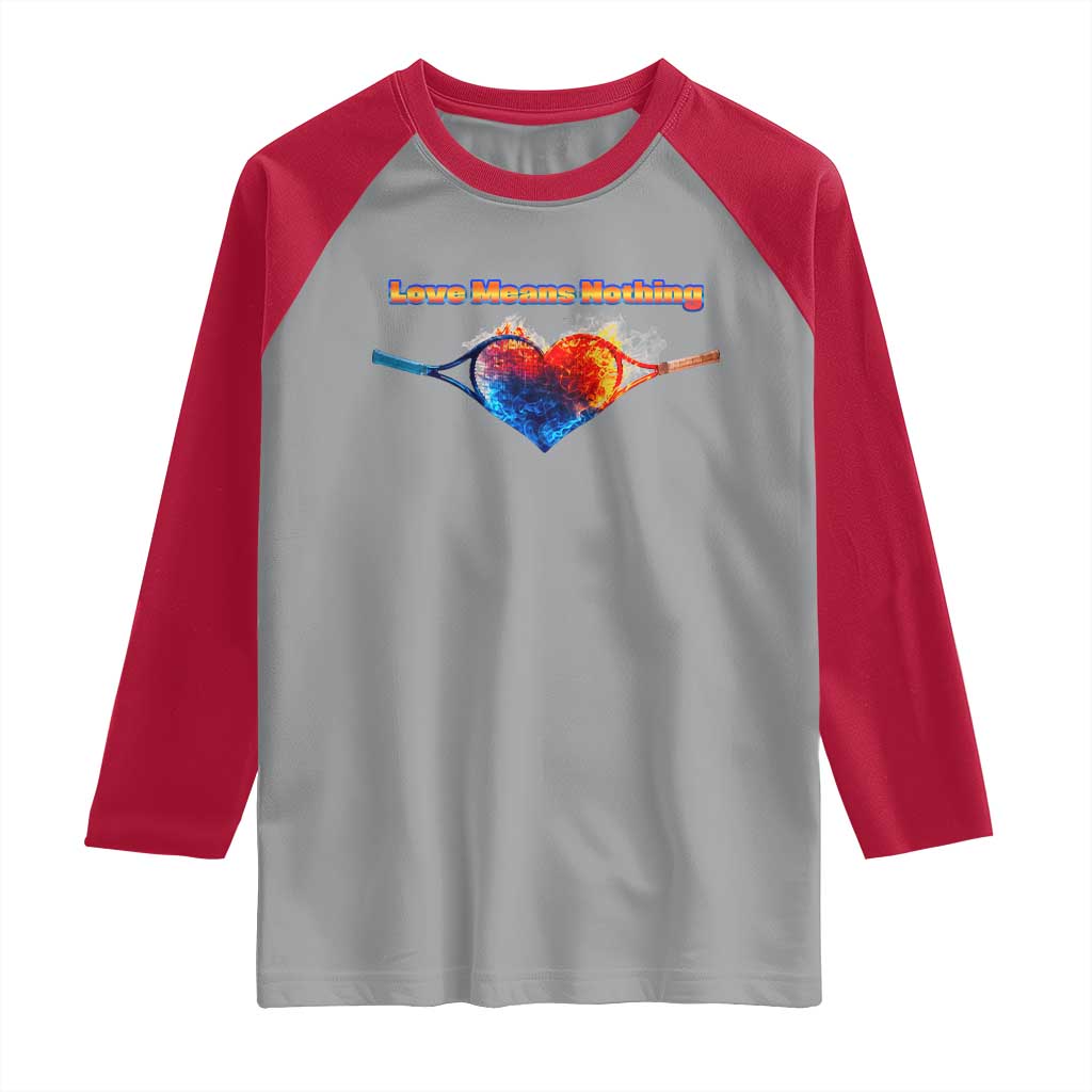 Love Means Nothing Raglan Shirt Valentines Day Gift - Wonder Print Shop
