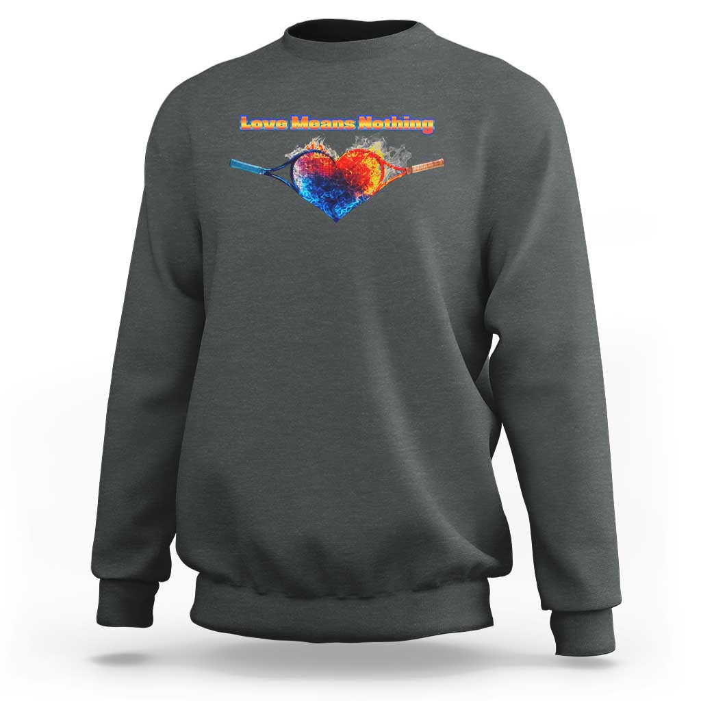 Love Means Nothing Sweatshirt Valentines Day Gift - Wonder Print Shop