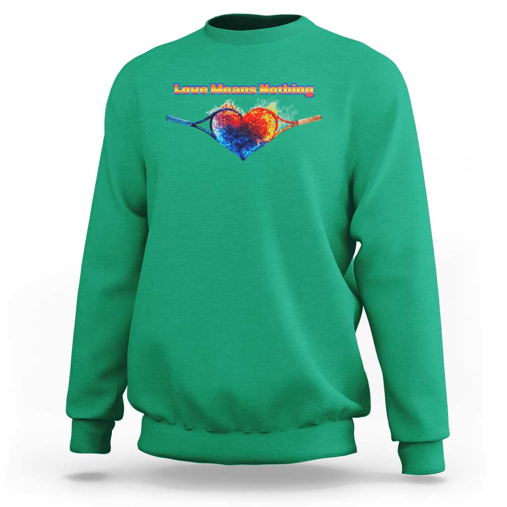Love Means Nothing Sweatshirt Valentines Day Gift - Wonder Print Shop