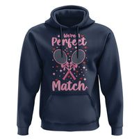 We Are A Perfect Match Hoodie Funny Tennis Valentines - Wonder Print Shop