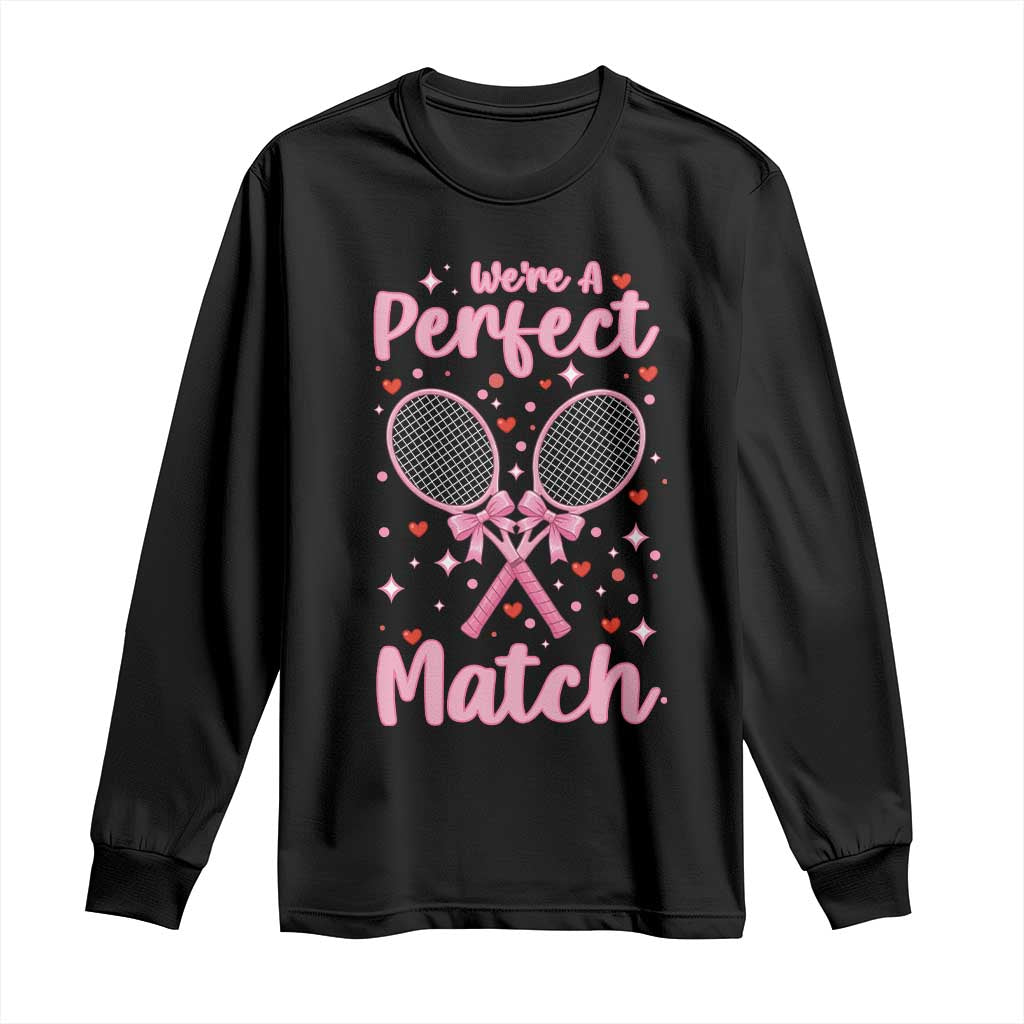 We Are A Perfect Match Long Sleeve Shirt Funny Tennis Valentines - Wonder Print Shop