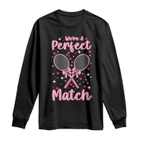 We Are A Perfect Match Long Sleeve Shirt Funny Tennis Valentines - Wonder Print Shop