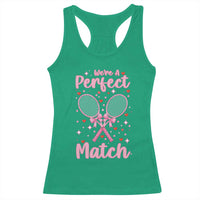 We Are A Perfect Match Racerback Tank Top Funny Tennis Valentines - Wonder Print Shop